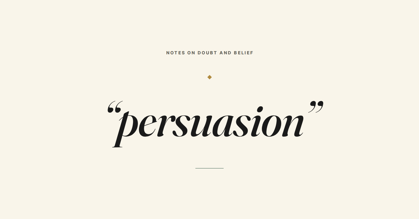 Typographic featured image reading “persuasion” in italic serif beneath the eyebrow “Notes on doubt and belief”